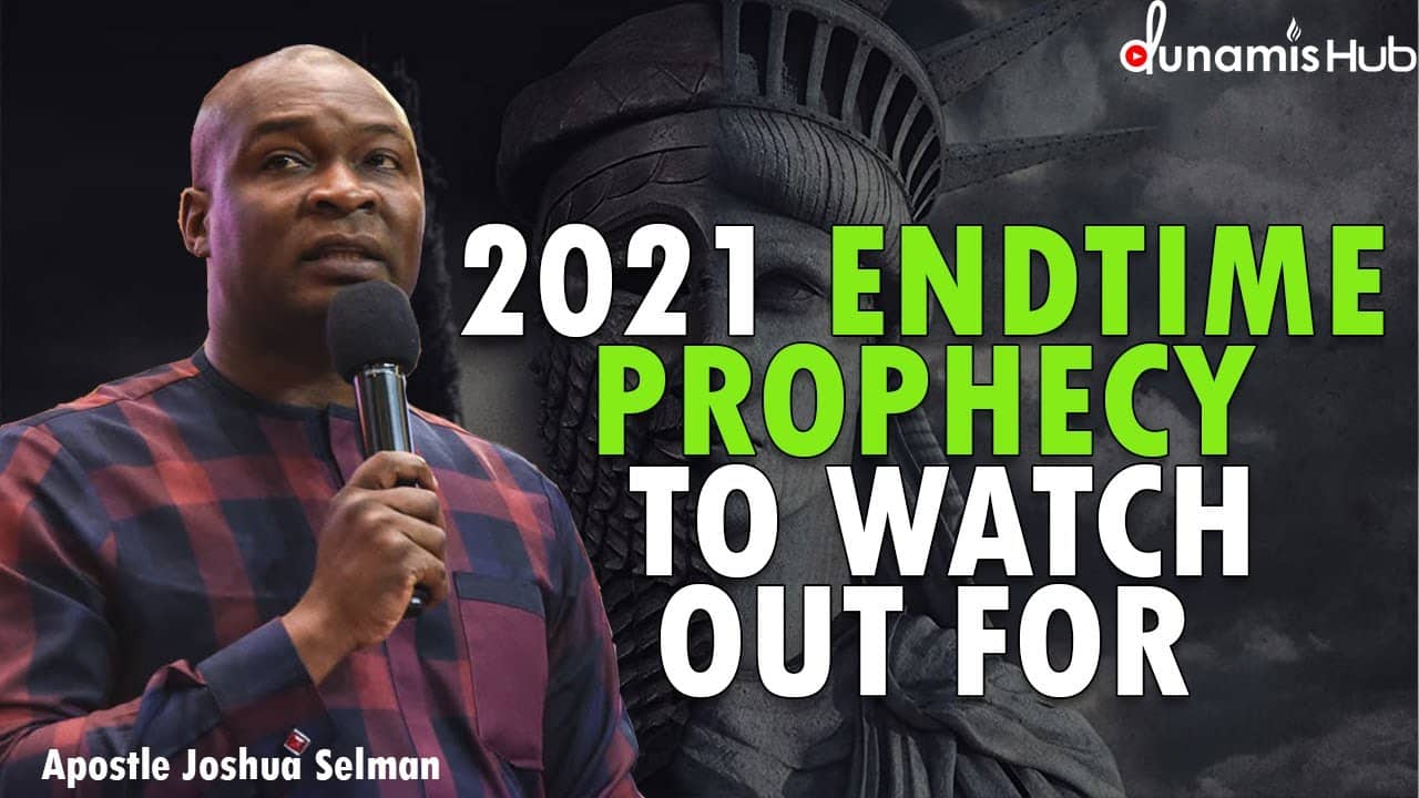 2021 End Time Prophecy to watch out for (The Illuminati )- Apostle Joshua Selman